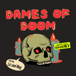 Podcast thumbnail for Dames of Doom