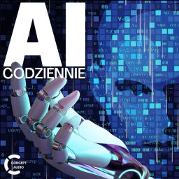 Podcast thumbnail for AI CODZIENNIE - czyli co słychać w sztucznej inteligencji