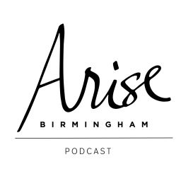 Podcast thumbnail for Arise Birmingham