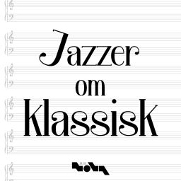 Podcast thumbnail for Jazzer om Klassisk
