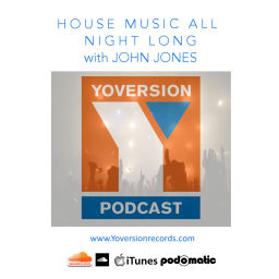 Podcast thumbnail for Yoversion Podcast with John Jones >> House Music with Vision