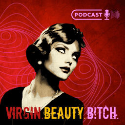 Podcast thumbnail for VIRGIN.BEAUTY.B!TCH