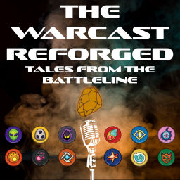 Podcast thumbnail for The WarCast Reforged: Tales from the Battleline