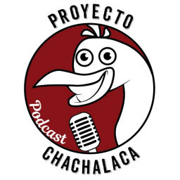 Podcast thumbnail for Proyecto Chachalaca
