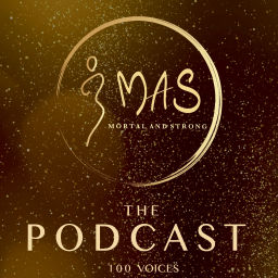 Podcast thumbnail for MORTAL AND STRONG - The Podcast