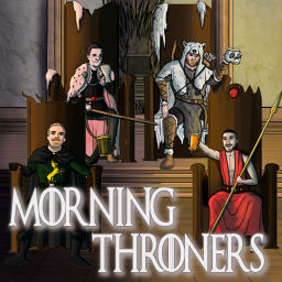 Podcast thumbnail for Morning Throners Podcast