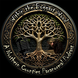 Podcast thumbnail for Within the Boggart Wood: A Northern Counties Paranormal Podcast