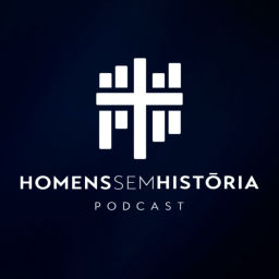 Podcast thumbnail for Homens Sem História | PodCast
