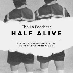 Podcast thumbnail for Half Alive with the La Brothers