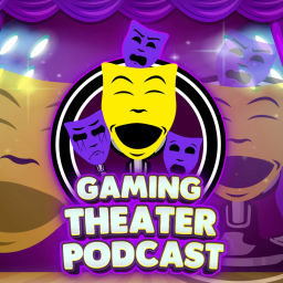 Podcast thumbnail for Gaming Theater Podcast