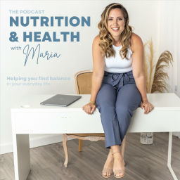 Podcast thumbnail for Nutrition & Health with Maria