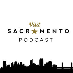 Podcast thumbnail for Visit Sacramento Podcast