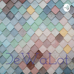 Podcast thumbnail for DeWaLot