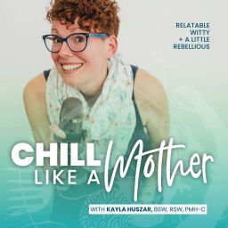 Podcast thumbnail for Chill Like a Mother Podcast
