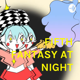 Podcast thumbnail for FIFTH FANTASY AT NIGHT