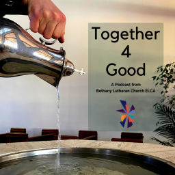 Podcast thumbnail for Together 4 Good