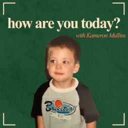 Podcast thumbnail for How are you today?