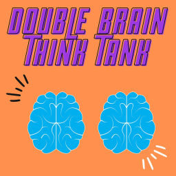 Podcast thumbnail for Double Brain Think Tank