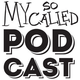 Podcast thumbnail for My So Called Podcast