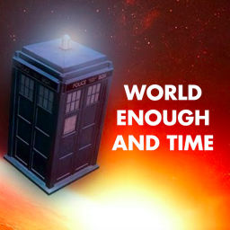 Podcast thumbnail for Doctor Who: the World Enough and Time podcast