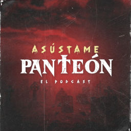 Podcast thumbnail for Asústame Panteón