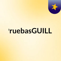 Podcast thumbnail for PruebasGUILLE