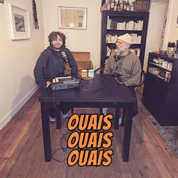Podcast thumbnail for Ouais Ouais Ouais