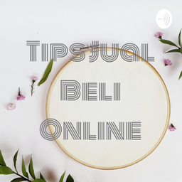 Podcast thumbnail for Tips Jual Beli Online