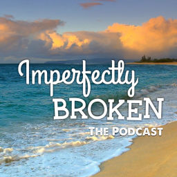 Podcast thumbnail for Imperfectly Broken The Podcast