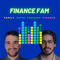 Podcast thumbnail for Finance Fam | Family. Faith. Freedom. Finance.
