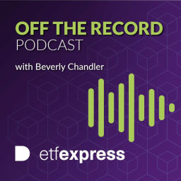 Podcast thumbnail for ETF Express: Off the record