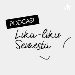 Podcast thumbnail for Lika-Liku Semesta