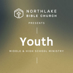 Podcast thumbnail for Northlake Bible Church | Youth