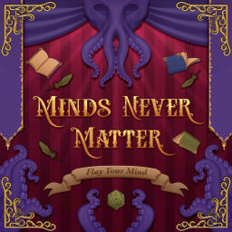 Podcast thumbnail for Minds Never Matter Podcast