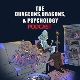 Podcast thumbnail for Dungeons, Dragons, & Psychology Podcast