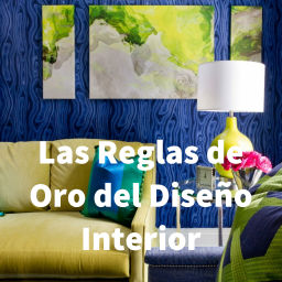 Podcast thumbnail for Las Reglas de Oro del Diseño Interior