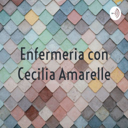 Podcast thumbnail for Enfermeria con Cecilia Amarelle