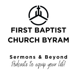 Podcast thumbnail for First Baptist Church of Byram