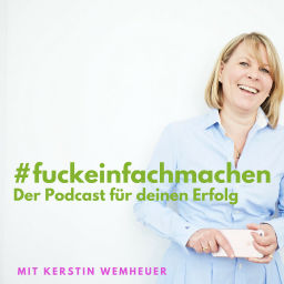 Podcast thumbnail for F***einfach machen - Der Podcast für Deinen Erfolg