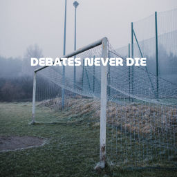 Podcast thumbnail for Debates Never Die