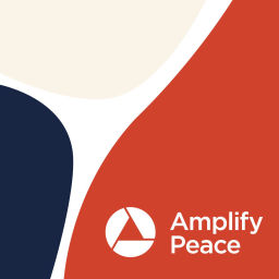 Podcast thumbnail for Amplify Peace: Creating a Better Story Together