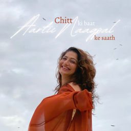 Podcast thumbnail for Chitt ki baat Aartii Naagpal ke saath