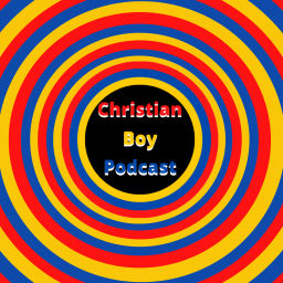 Podcast thumbnail for Christian Boy Podcast