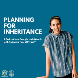 Podcast thumbnail for Planning for Inheritance