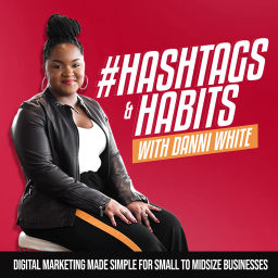 Podcast thumbnail for #Hashtags and Habits with Danni White