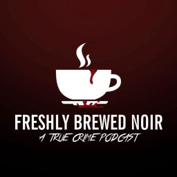 Podcast thumbnail for Freshly Brewed Noir