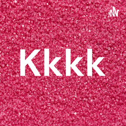Podcast thumbnail for Kkkk