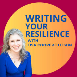 Podcast thumbnail for Writing Your Resilience: Building Resilience, Embracing Trauma and Healing Through Writing