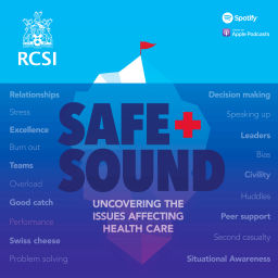 Podcast thumbnail for RCSI Safe and Sound Podcast