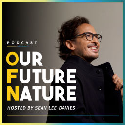 Podcast thumbnail for Our Future Nature